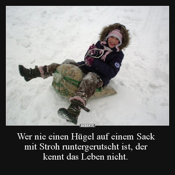 Wer nie einen Hügel auf einem Sack mit Stroh.. - Lustige Bilder | DEBESTE.de