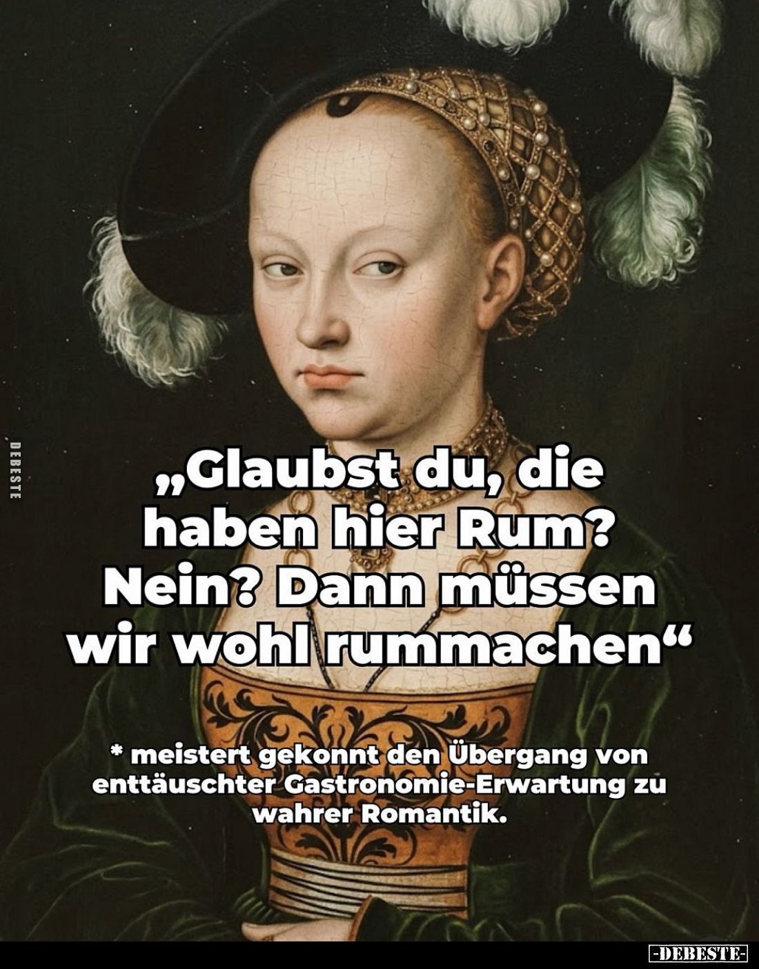 „Glaubst du, die haben hier Rum?
Nein? Dann müssen wir wohl rummachen“

* meistert gekonnt den Übergang von enttäuschter G...