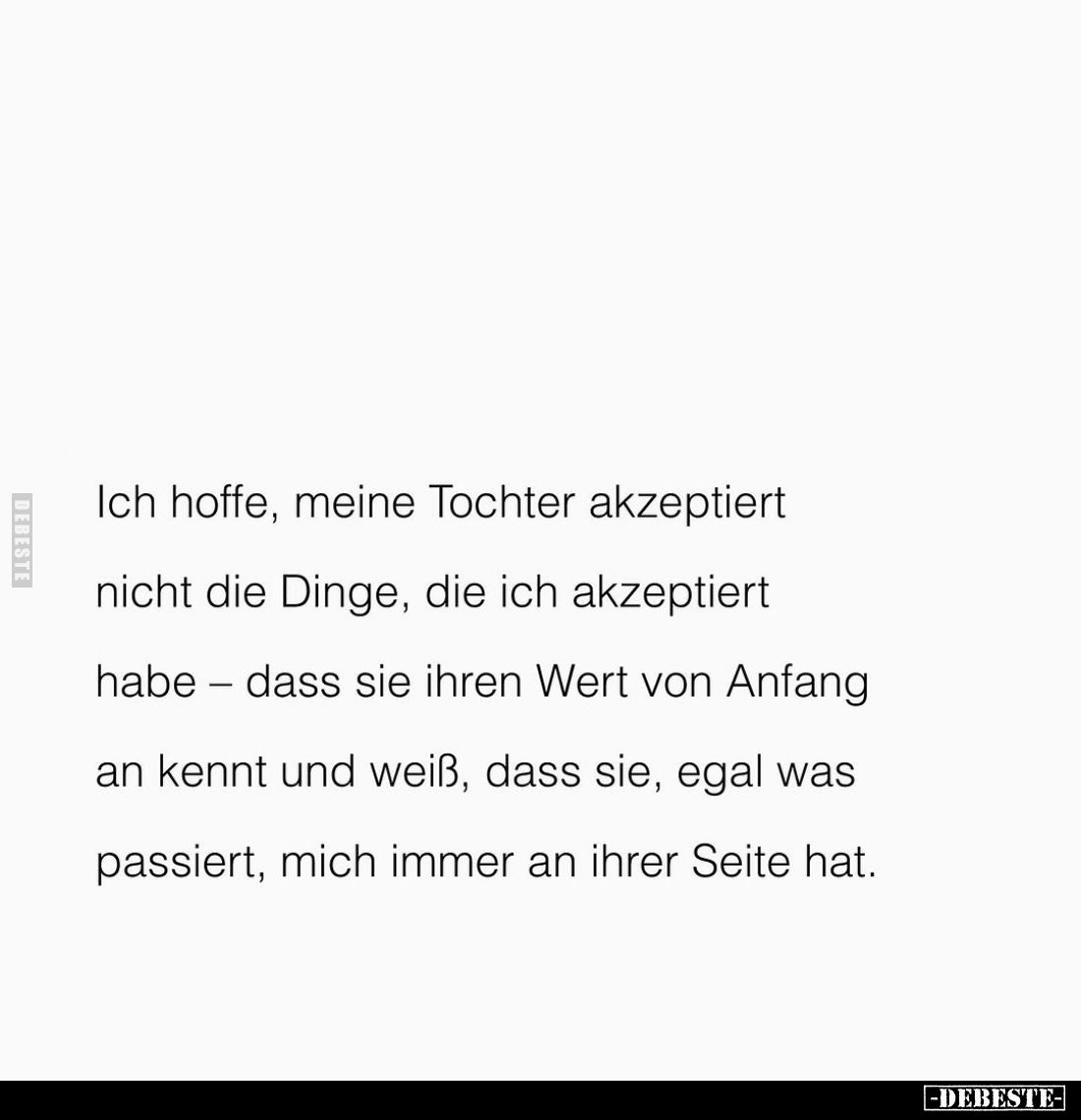 Ich hoffe, meine Tochter akzeptiert nicht die Dinge, die ich akzeptiert habe - dass sie ihren Wert von Anfang an kennt und we...