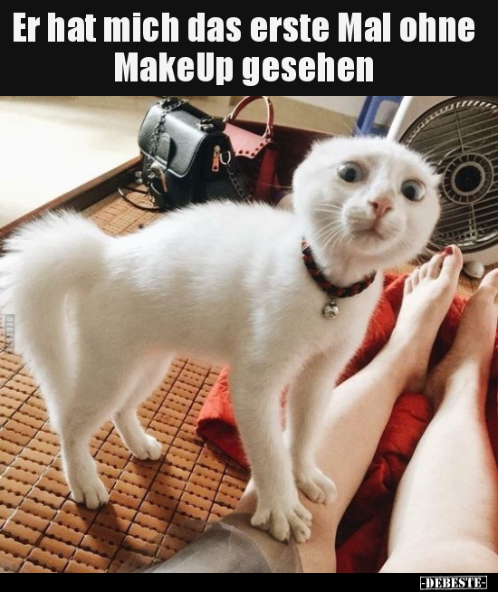 Er hat mich das erste Mal ohne MakeUp gesehen.. - Lustige Bilder | DEBESTE.de