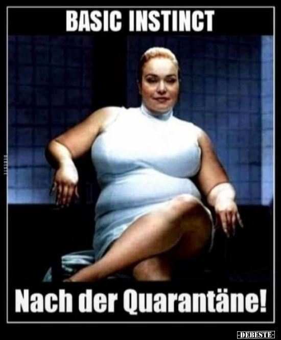Basic Instinct - Nach der Qurantäne!..