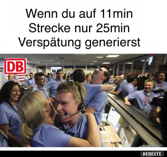 Wenn du auf 11min Strecke nur 25min Verspätung generierst.. - Lustige Bilder | DEBESTE.de