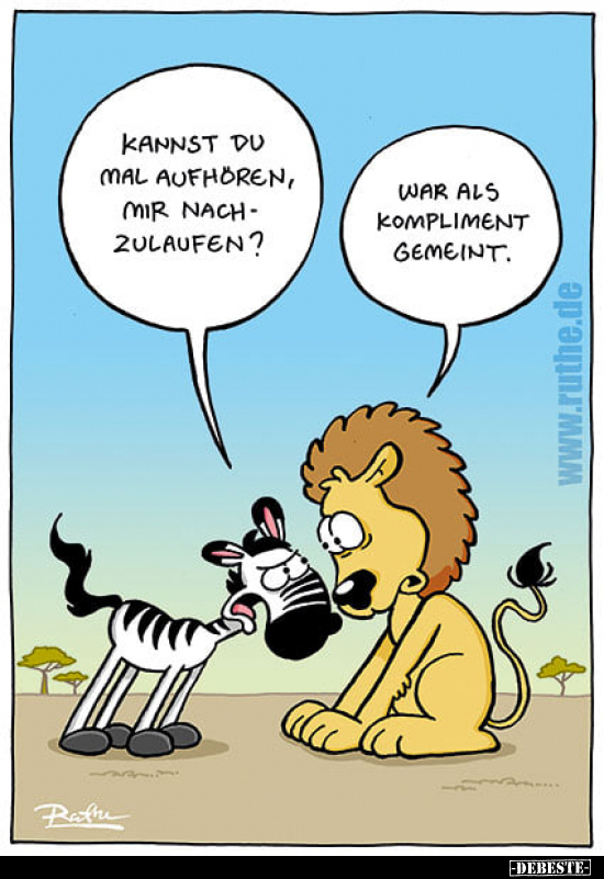 Kannst du mal aufhören, mir nachzulaufen?..