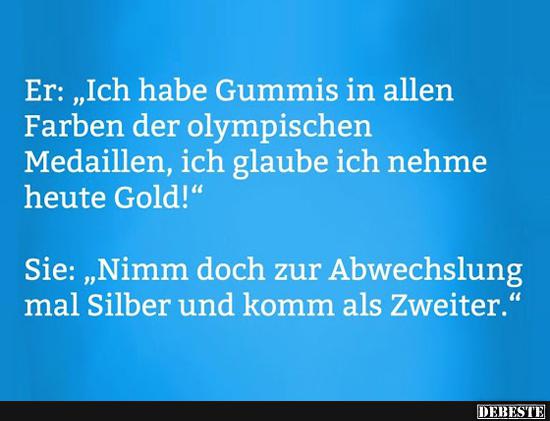 Er: 'Ich habe Gummis in allen Farben der olympischen Medaillen..' - Lustige Bilder | DEBESTE.de