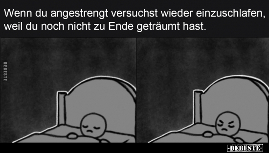 Wenn du angestrengt versuchst wieder einzuschlafen, weil du.. - Lustige Bilder | DEBESTE.de