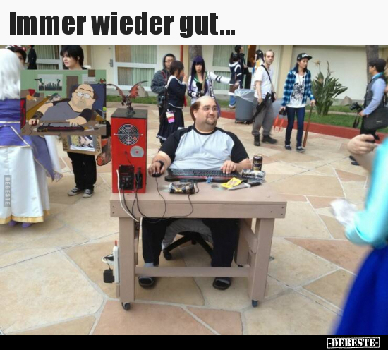 Immer wieder gut...