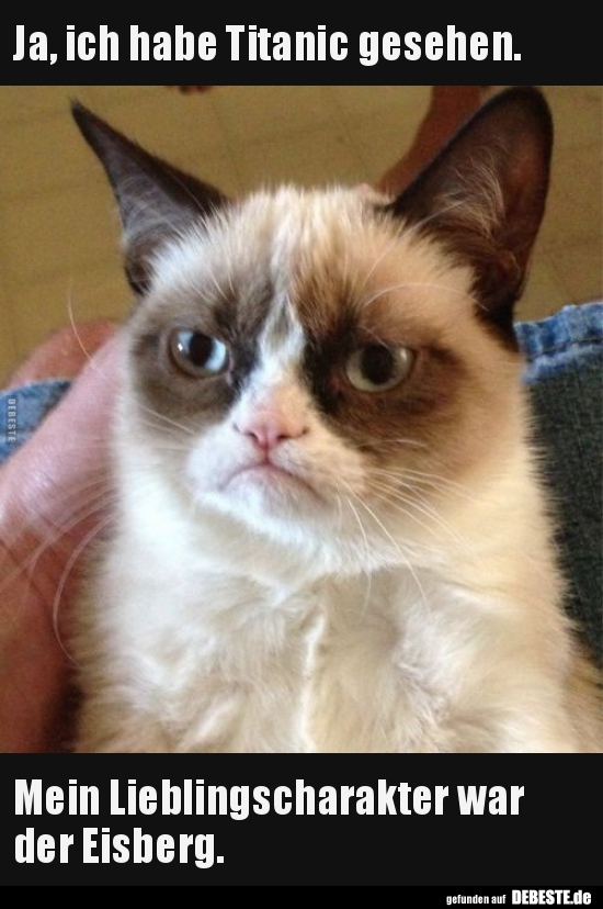 Ja, ich habe Titanic gesehen. Mein Lieblingscharakter..