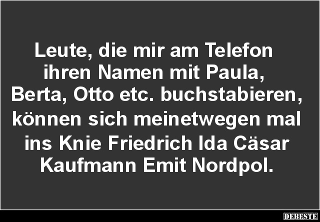 Leute, die mir am Telefon ihren Namen mit Paula.. - Lustige Bilder | DEBESTE.de