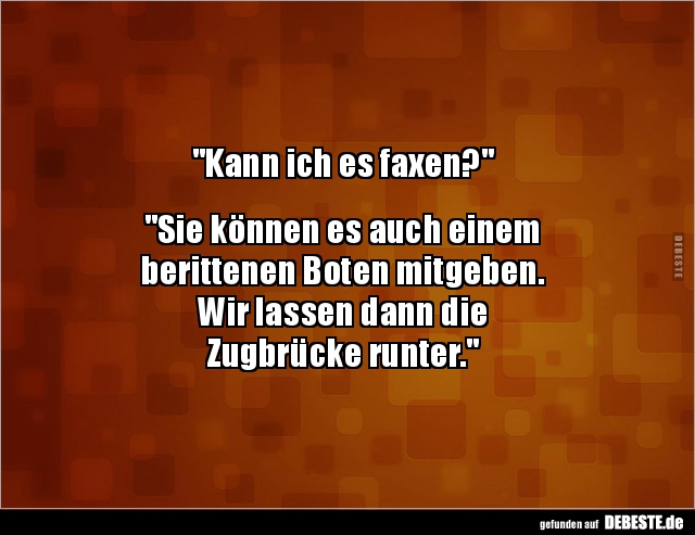 "Kann ich es faxen?" "Sie können es auch einem.." - Lustige Bilder | DEBESTE.de