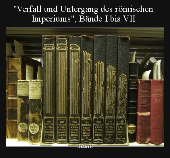 "Verfall und Untergang des römischen Imperiums", Bände I.. - Lustige Bilder | DEBESTE.de