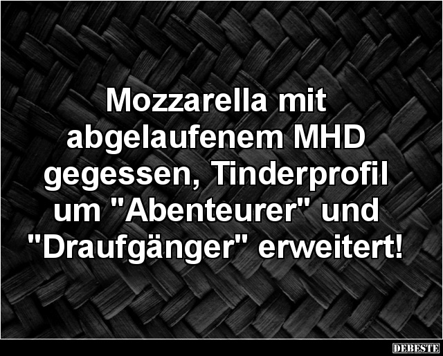 Mozzarella mit abgelaufenem MHD gegessen... - Lustige Bilder | DEBESTE.de