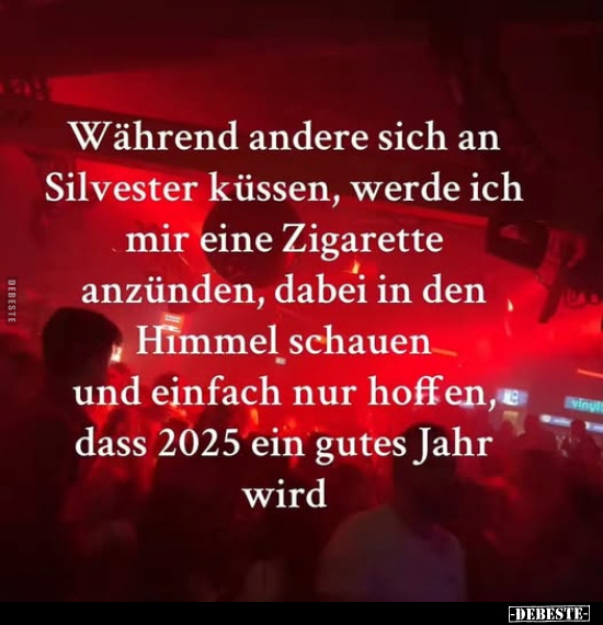 Während andere sich an Silvester küssen, werde ich mir eine.. - Lustige Bilder | DEBESTE.de