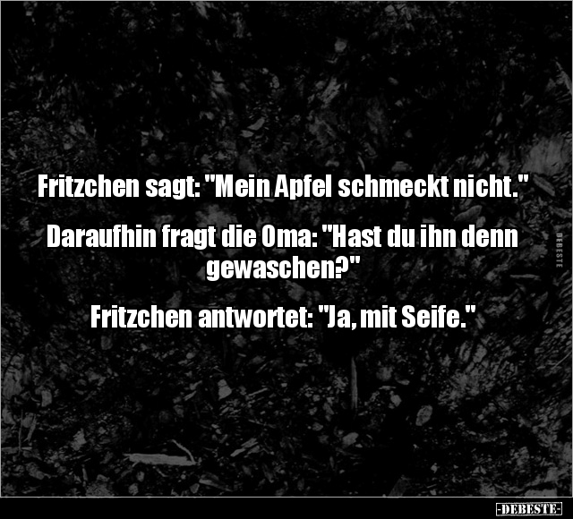 Fritzchen sagt: "Mein Apfel schmeckt nicht." ... - Lustige Bilder | DEBESTE.de
