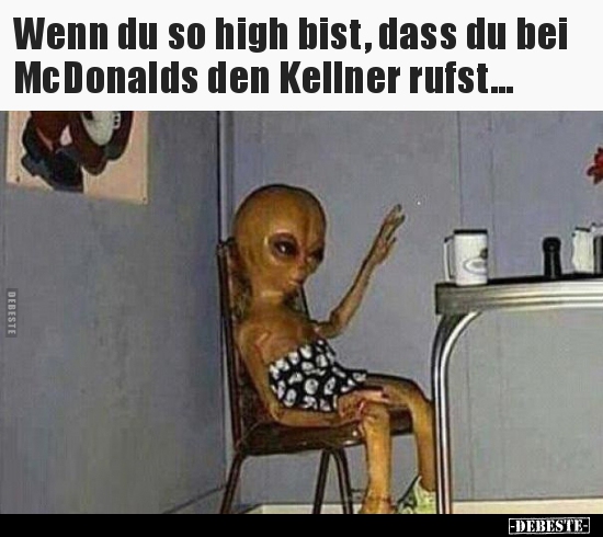 Wenn du so high bist, dass du bei McDonalds den Kellner.. - Lustige Bilder | DEBESTE.de