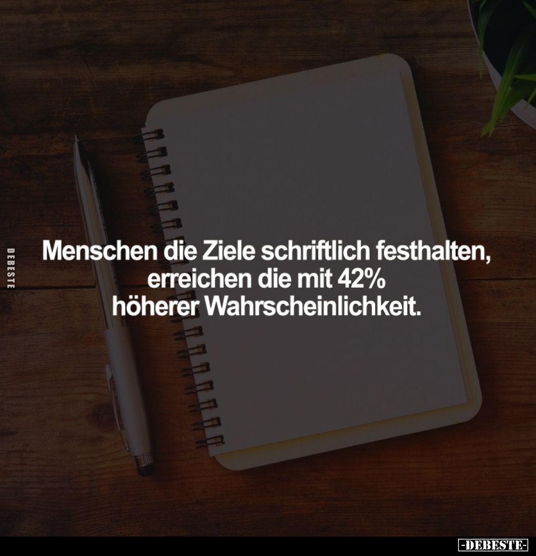 Menschen die Ziele schriftlich festhalten, erreichen die mit 42% höherer Wahrscheinlichkeit.