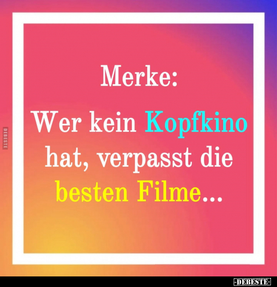 Merke: Wer kein Kopfkino hat.. - Lustige Bilder | DEBESTE.de