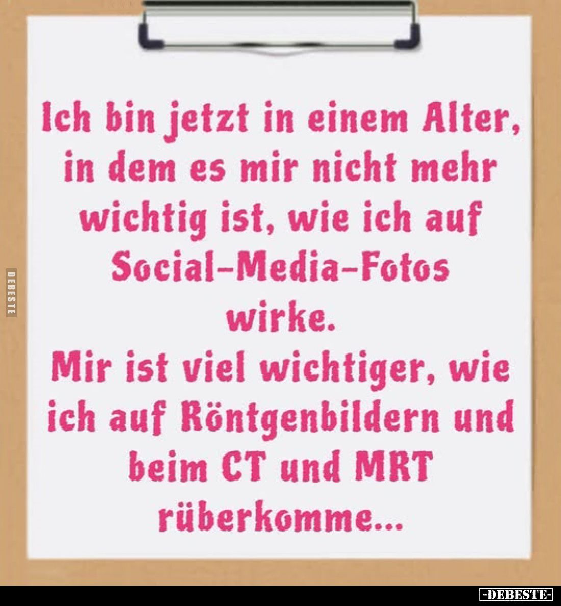 Ich bin jetzt in einem Alter, in dem es mir nicht mehr wichtig ist, wie ich auf Social-Media-Fotos wirke. -
Mir ist viel wic...