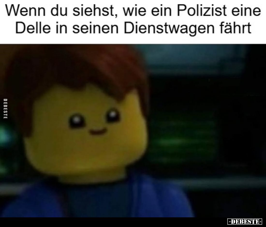 Wenn du siehst, wie ein Polizist eine Delle in seinen Dienstwagen fährt.