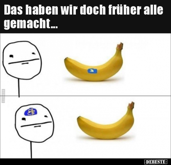 Das haben wir doch früher alle gemacht...