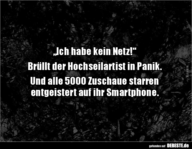 „Ich habe kein Netz!“ Brüllt der Hochseilartist in.. - Lustige Bilder | DEBESTE.de