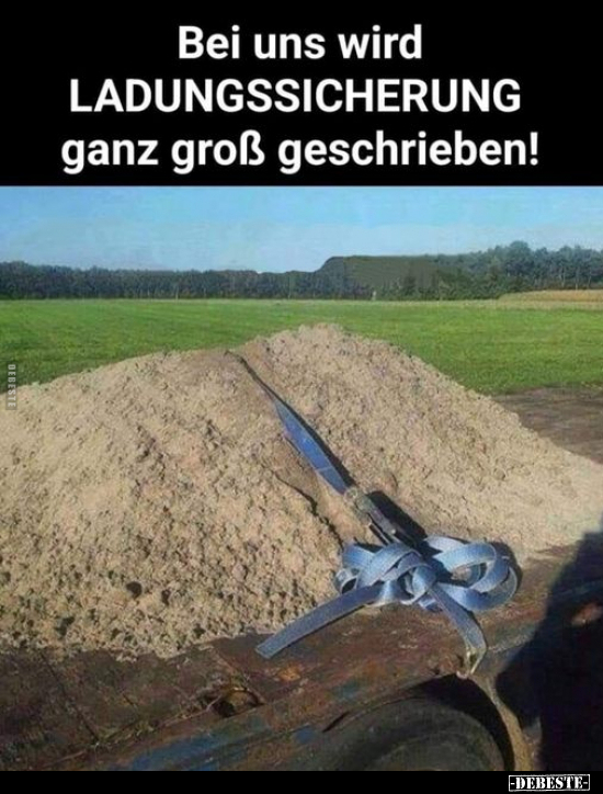 Bei uns wird LADUNGSSICHERUNG ganz groß geschrieben!.. - Lustige Bilder | DEBESTE.de