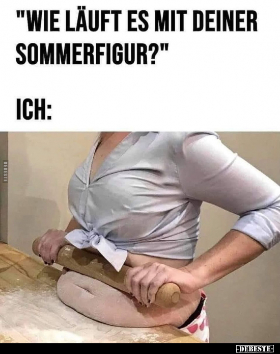 "Wie läuft es mit deiner Sommerfigur?".. - Lustige Bilder | DEBESTE.de