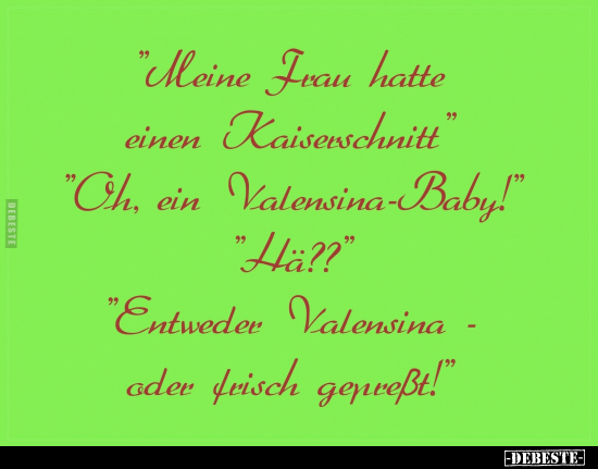 "Meine Frau hatte einen Kaiserschnitt."..