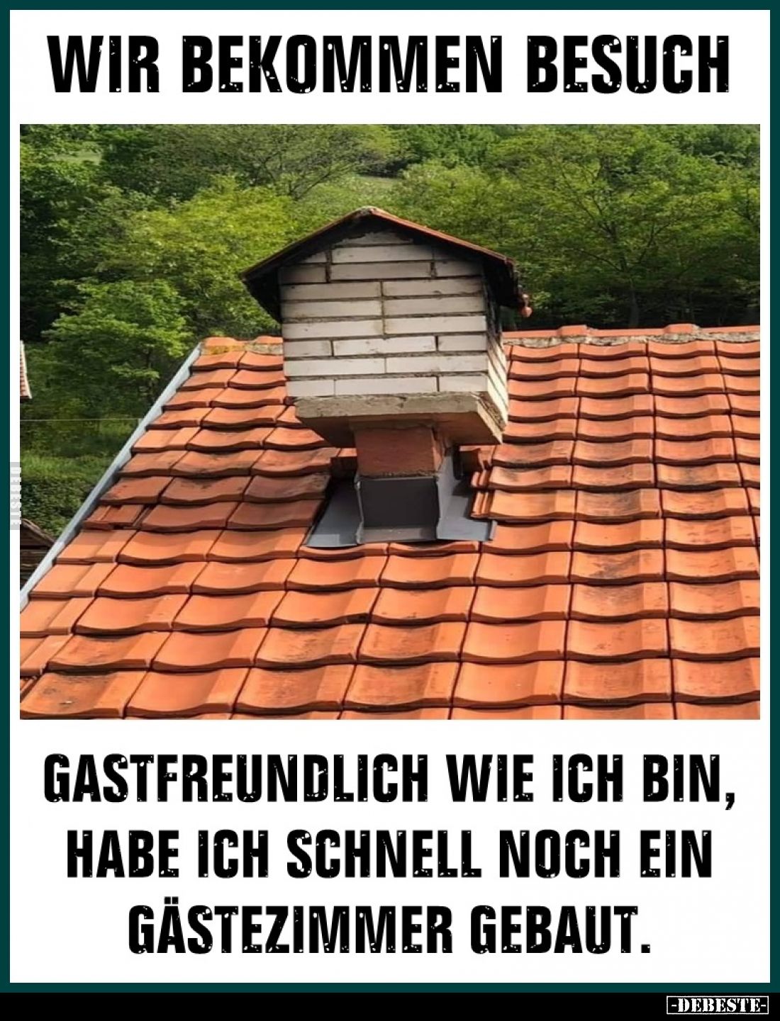 Wir bekommen Besuch
gastfreundlich wie ich bin, habe ich schnell noch ein Gästezimmer gebaut.