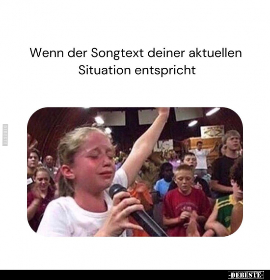 Wenn der Songtext deiner aktuellen Situation entspricht.. - Lustige Bilder | DEBESTE.de