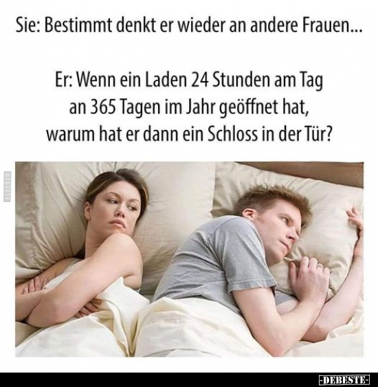 Sie: Bestimmt denkt er wieder an andere Frauen... - Lustige Bilder | DEBESTE.de