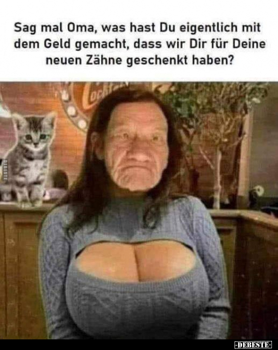 Sag mal Oma, was hast Du eigentlich mit dem Geld gemacht.. - Lustige Bilder | DEBESTE.de