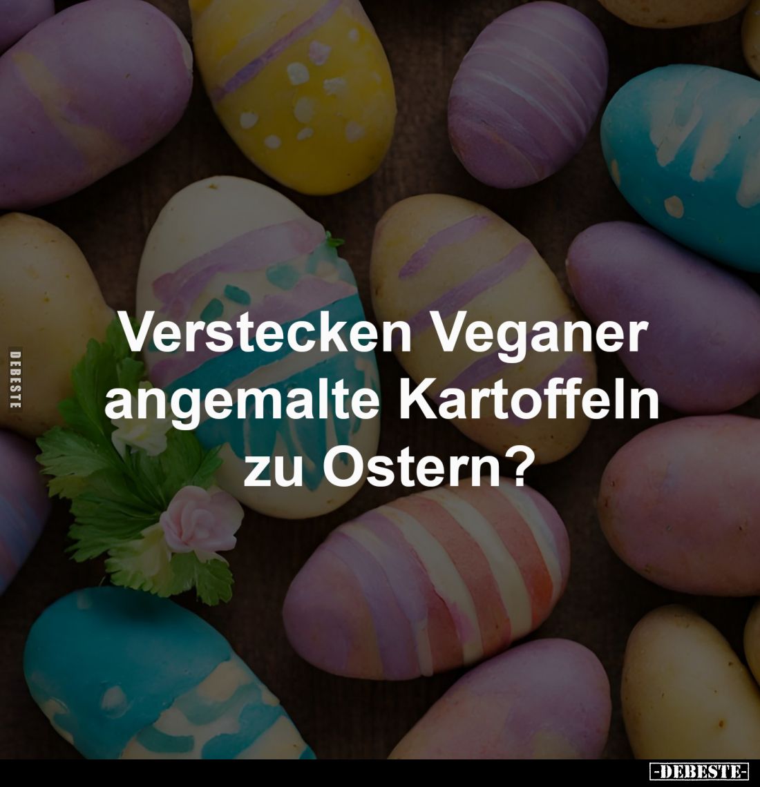 Verstecken Veganer angemalte
Kartoffeln zu Ostern?