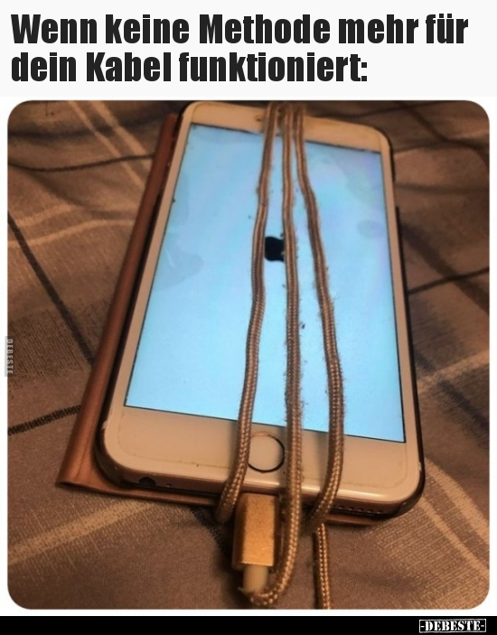 Wenn keine Methode mehr für dein Kabel funktioniert.. - Lustige Bilder | DEBESTE.de