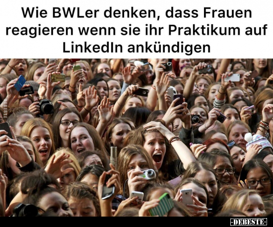 Wie BWLer denken, dass Frauen reagieren wenn sie ihr.. - Lustige Bilder | DEBESTE.de