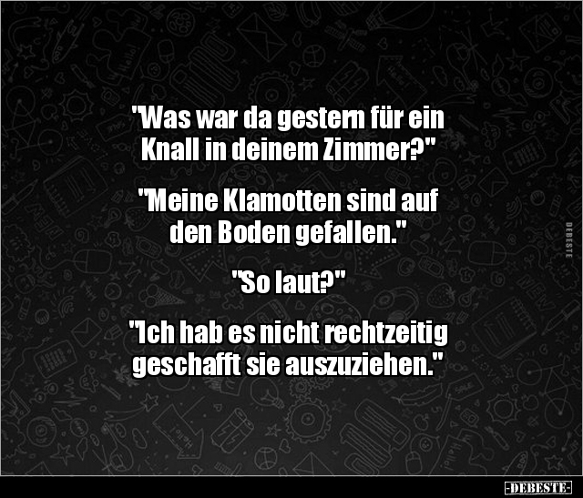 "Was war da gestern für ein Knall in deinem.." - Lustige Bilder | DEBESTE.de