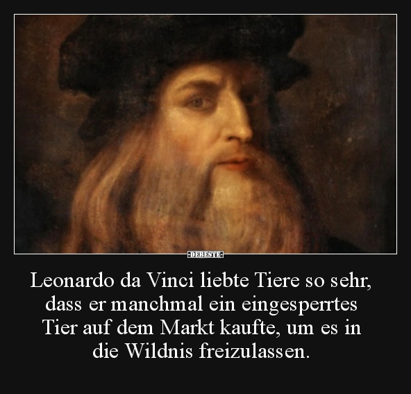 Leonardo da Vinci liebte Tiere so sehr, dass er manchmal.. - Lustige Bilder | DEBESTE.de