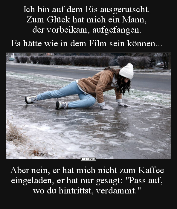 Ich bin auf dem Eis ausgerutscht. Zum Glück hat mich ein.. - Lustige Bilder | DEBESTE.de