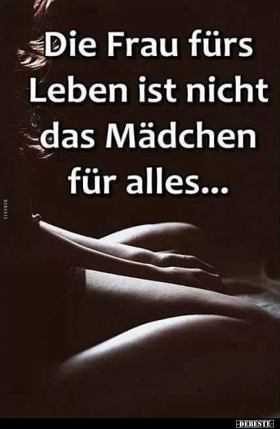 Die Frau fürs Leben ist nicht das Mädchen für alles...