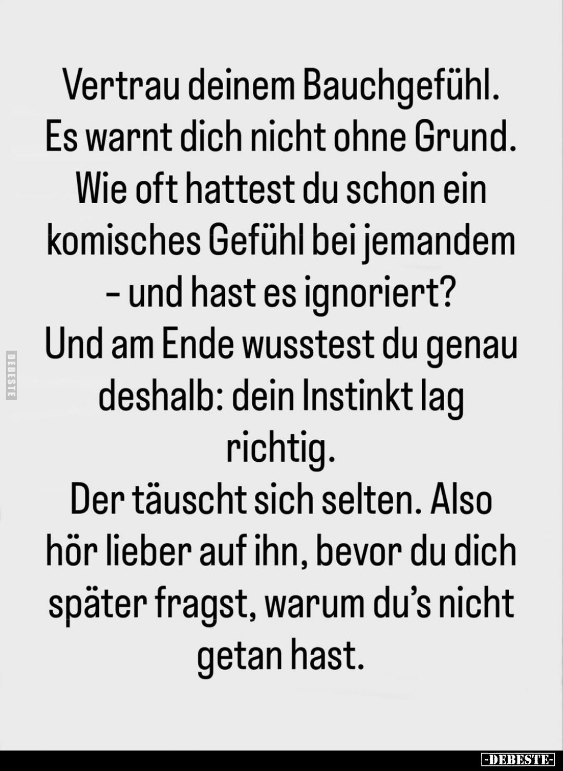 Vertrau deinem Bauchgefühl.
Es warnt dich nicht ohne Grund.
Wie oft hattest du schon ein komisches Gefühl bei jemandem - un...