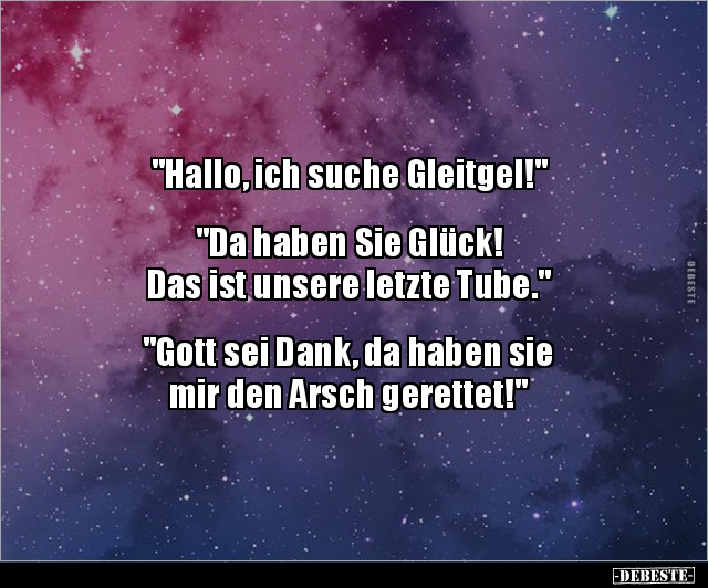 "Hallo, ich suche Gleitgel!" "Da haben Sie Glück! Das.." - Lustige Bilder | DEBESTE.de