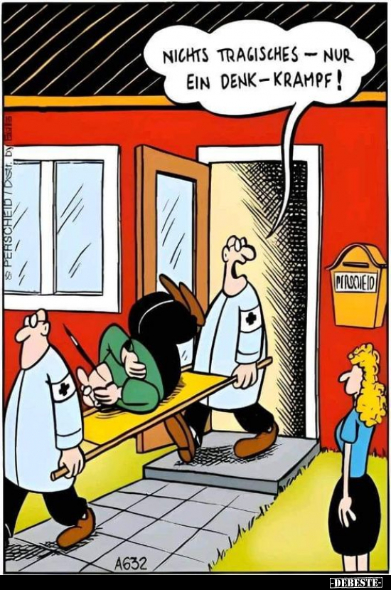 Nichts Tragisches - nur ein Denk-Krampf!