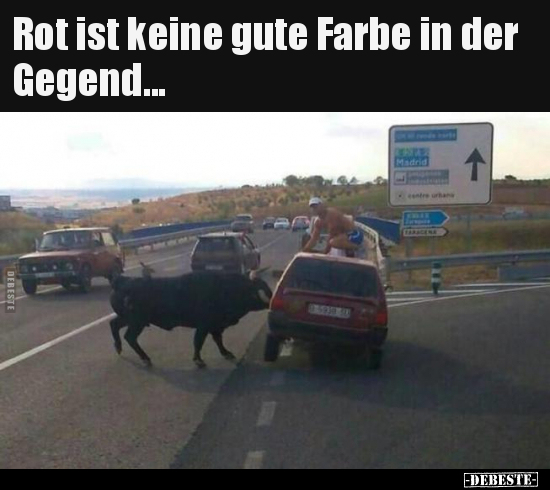 Rot ist keine gute Farbe in der Gegend...