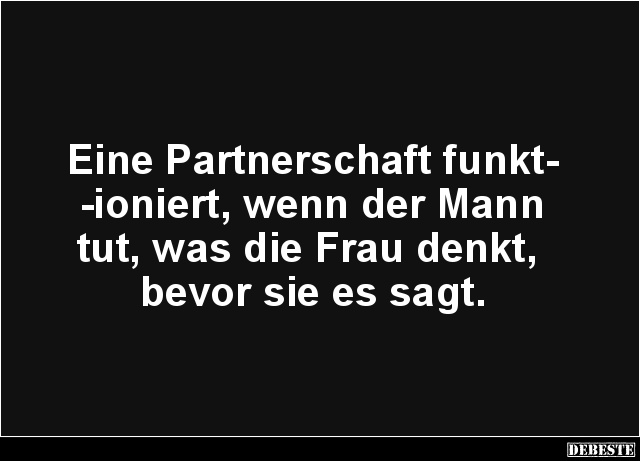 Eine Partnerschaft funktioniert, wenn der Mann.. - Lustige Bilder | DEBESTE.de