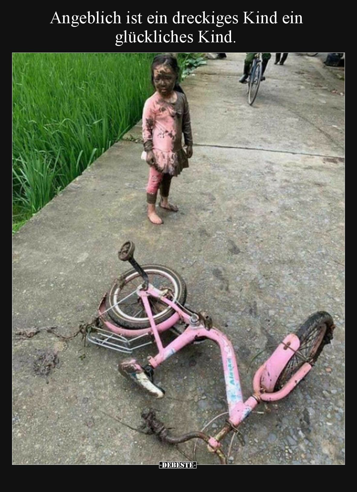 Angeblich ist ein dreckiges Kind ein glückliches Kind.