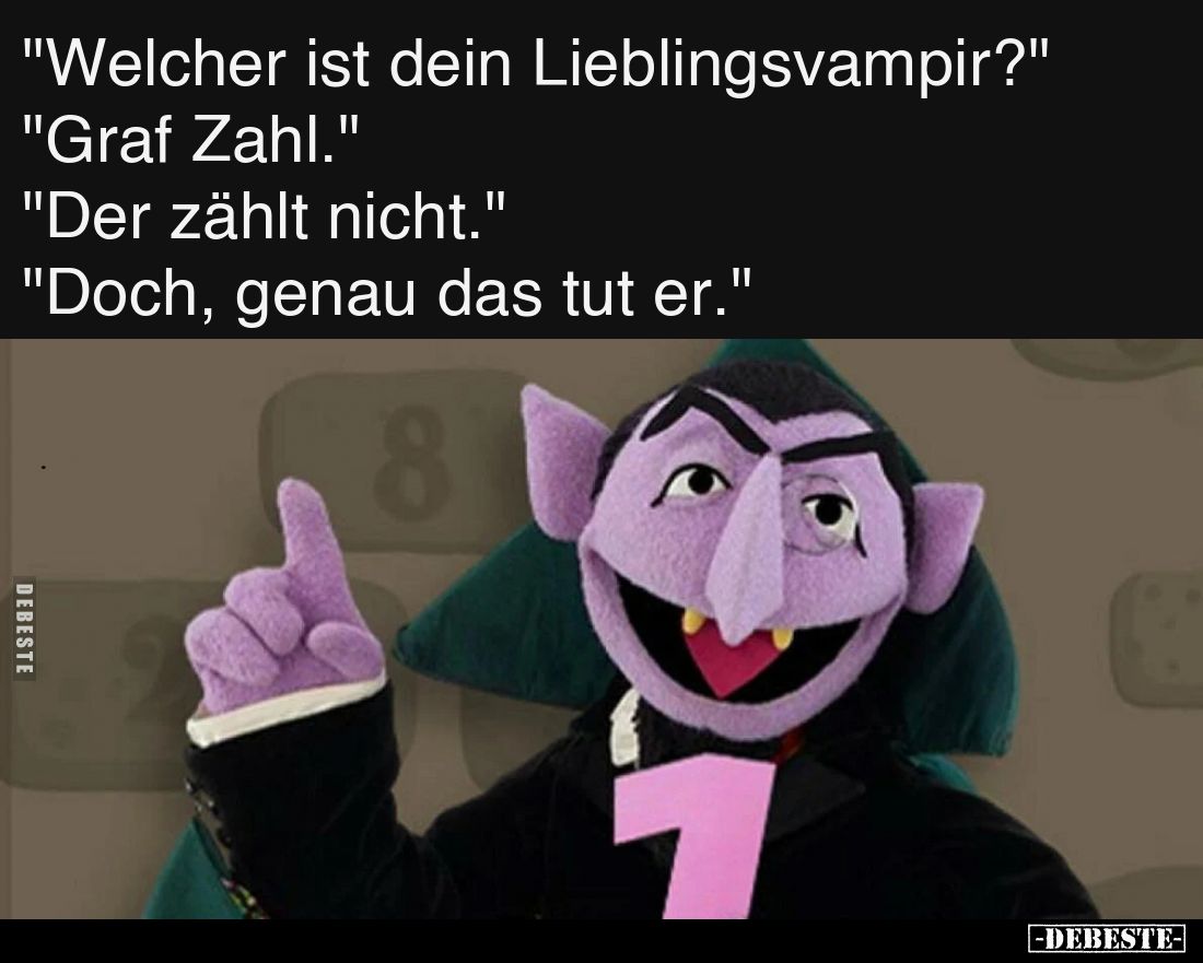 "Welcher ist dein Lieblingsvampir?" "Graf Zahl." "Der zählt nicht." "Doch, genau das tut e...