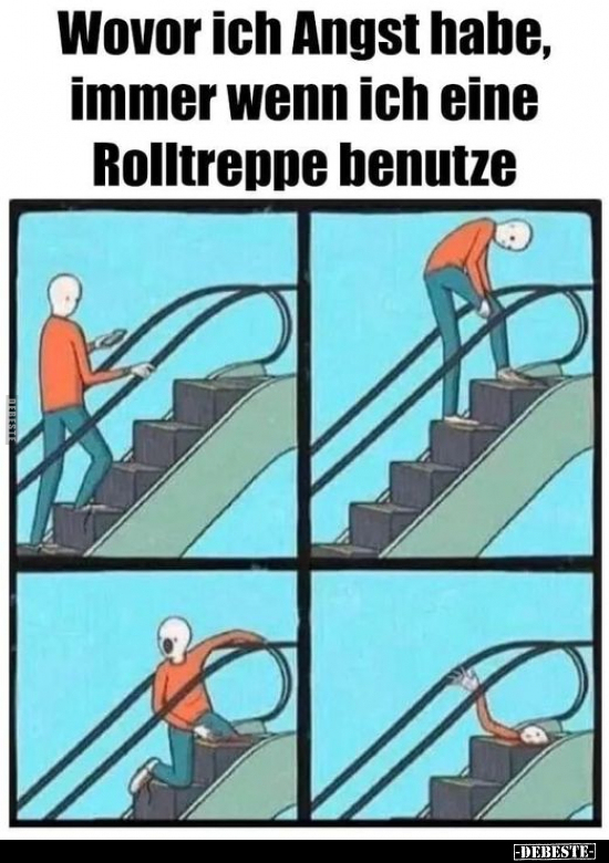 Wovor ich Angst habe, immer wenn ich eine Rolltreppe.. - Lustige Bilder | DEBESTE.de