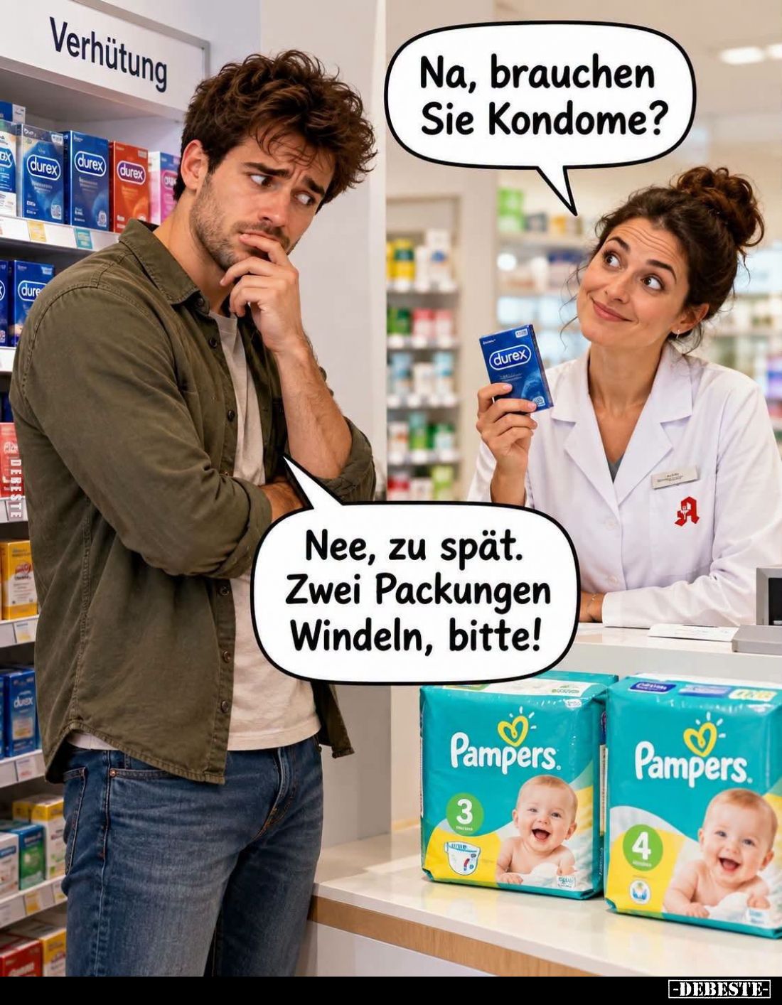 Na, brauchen Sie Kondome? Nee, zu spät. Zwei Packungen Windeln, bitte!