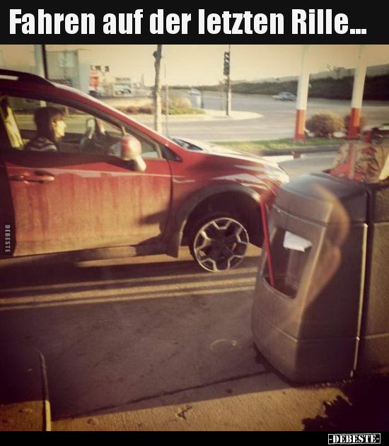 Fahren auf der letzten Rille...