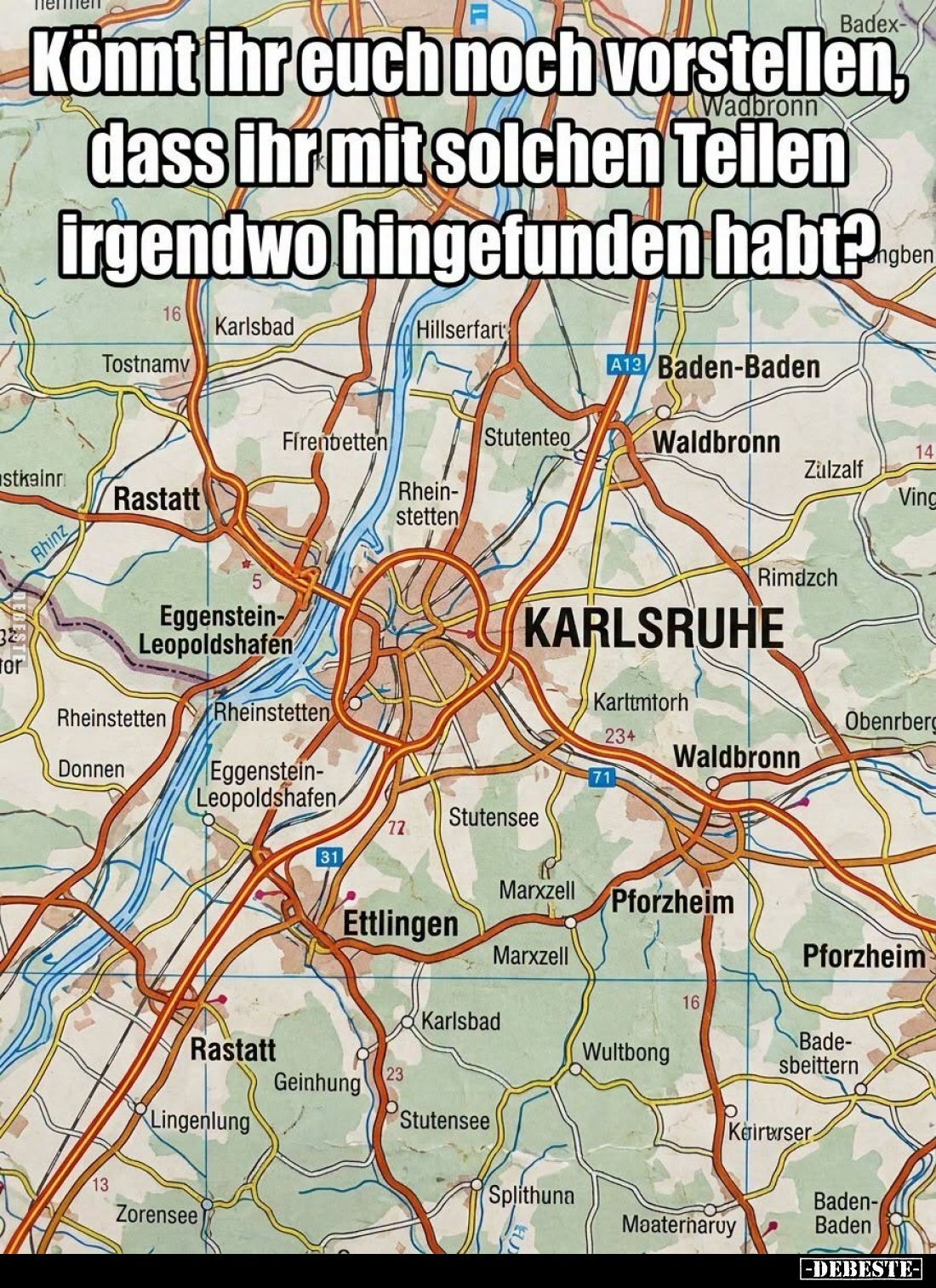 Könnt ihr euch noch vorstellen, dass ihr mit solchen Teilen irgendwo hingefunden habt?