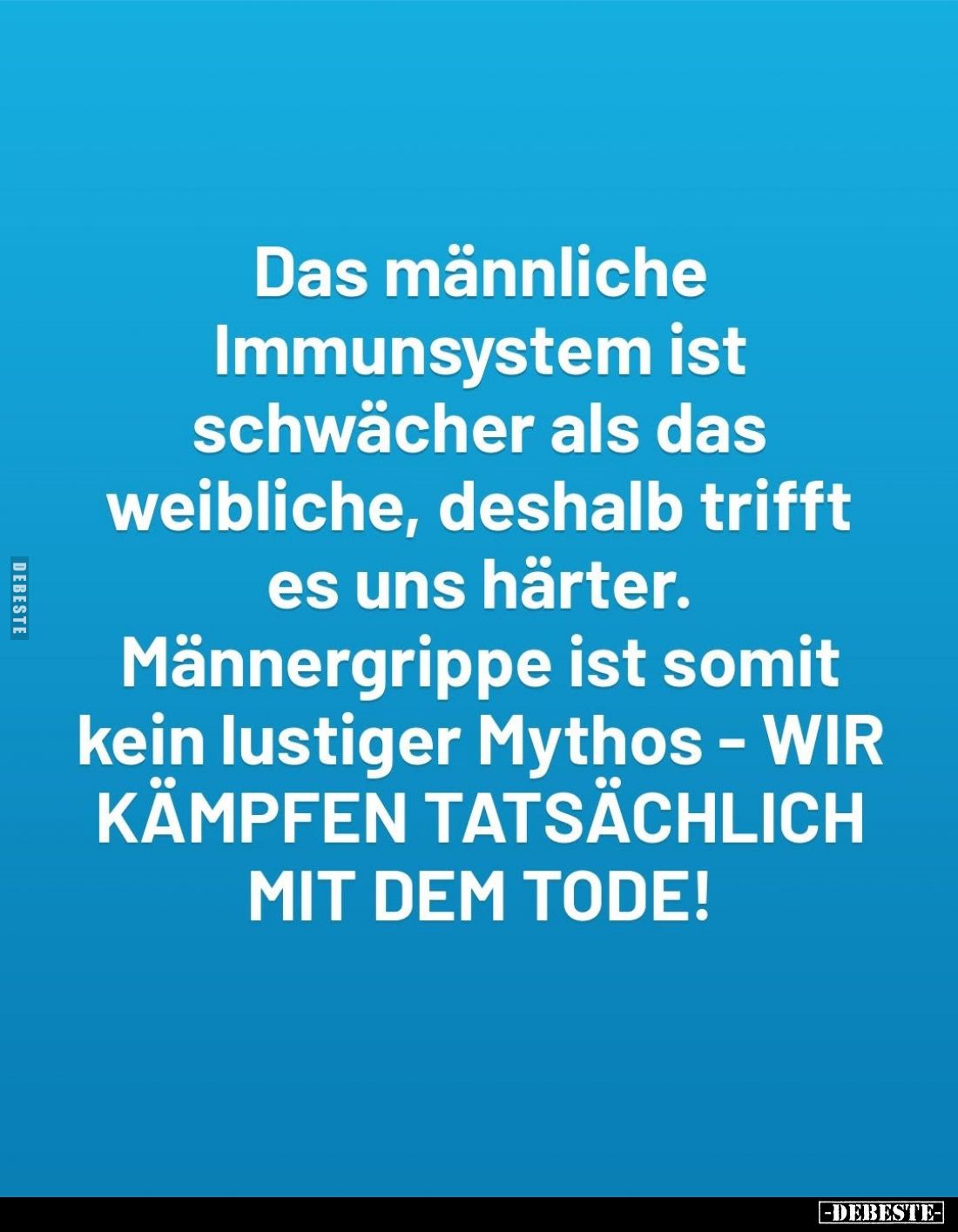 Das männliche Immunsystem ist schwächer als das weibliche, deshalb trifft es uns härter. Männergrippe ist somit kein lustiger...